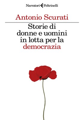 Antonio Scurati - Storie di donne e uomini in lotta per la democrazia (2026)