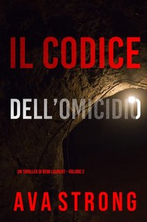 Ava Strong - Un Thriller di Remi Laurent Vol. 2. Il Codice dell’Omicidio (2021)
