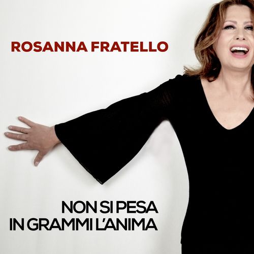 Rosanna Fratello - Non si pesa in grammi l'anima [Single] (Clodio Music, 2019) FLAC