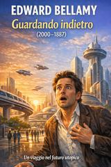 Edward Bellamy – Guardando indietro (2026)