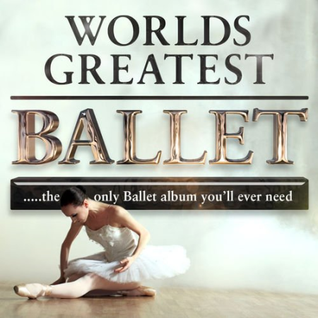 VA   The World's Greatest Ballet   the only ballet collection you'll ever need (Deluxe Black Swan Edition) (2011)