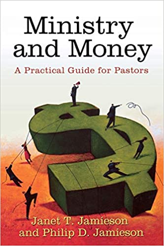 Ministry and Money: A Practical Guide for Pastors Ministry and Money: A Practical Guide for Pastors