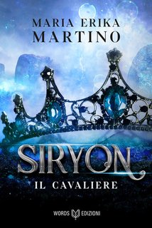 Maria Erika Martino - Siryon Vol. 1. Il Cavaliere (2024)