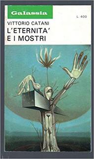 Vittorio Catani - L'eternità e i mostri (1972)