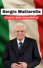Vibrazioni Digitali – Sergio Mattarella. L’uomo della repubblica (2026)
