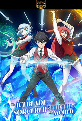 The Iceblade Magician Rules Over the World - Stagione 1 (2023) [Completa] WEB-DL 1080p E-AC3 JAP SUBS