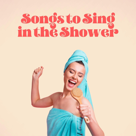 VA - Songs to Sing in the Shower (2022)