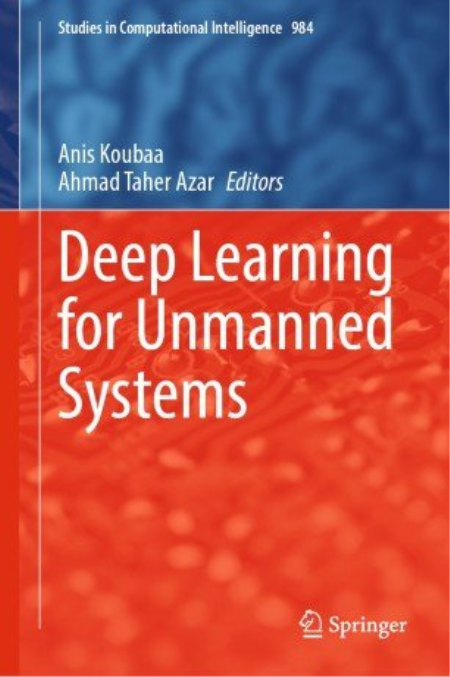 Deep Learning for Unmanned Systems by Anis Koubaa