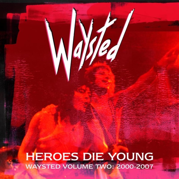 [Image: Waysted-Heroes-Die-Young-Waysted-Volume-...7-2022.jpg]