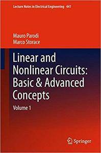 Linear and Nonlinear Circuits: Basic & Advanced Concepts : Volume 1