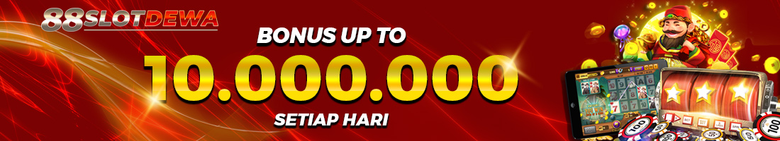 BONUS UP TO 10.000.000