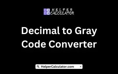 Decimal to Gray Code Converter