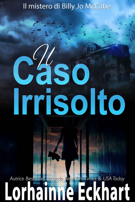 Lorhainne Eckhart - Il Caso Irrisolto (Il mistero di Billy Jo McCabe Vol. 3) (2021)