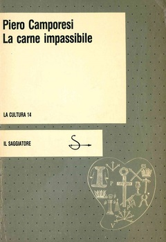 Piero Camporesi - La carne impassibile (1983)