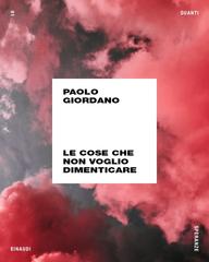 Paolo Giordano – Le cose che non voglio dimenticare (2021)