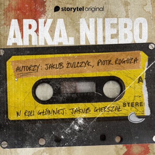 Żulczyk Jakub, Rogoża Piotr - Arka. Niebo (SUPERPRODUKCJA)