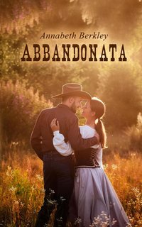 Annabeth Berkley - Coraggiosa Vol. 1. Abbandonata (2023)