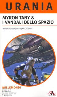 Jack Vance - Millemondi autunno 2007. Myron Tany e i vandali dello spazio (2007)