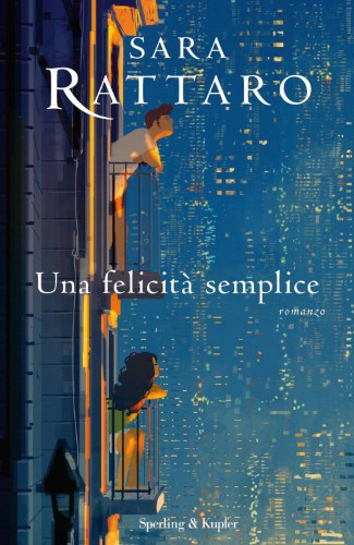 Sara Rattaro - Una felicità semplice (2021)