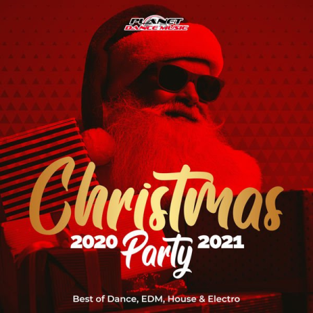 VA - Christmas Party 2020-2021 (Best of Dance, EDM, House & Electro) (2020)