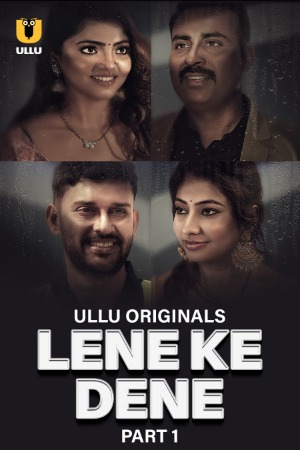 Lene Ke Dene (2025) Hindi Season 01 Part 01 | WEB-DL | 1080p | 720p | 480p | ULLU WEB Series | Download | Watch Online