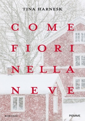 Tina Harnesk – Come fiori nella neve (2025)