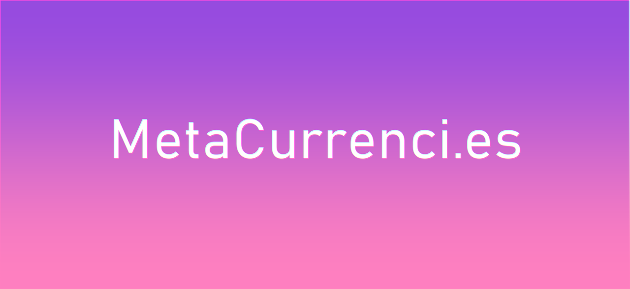 MetaCurrenci.es