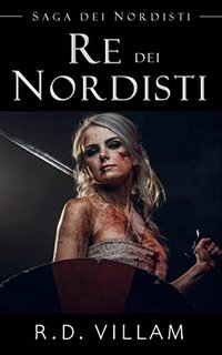 R.D. Villam - Saga dei Nordisti 2. Re dei Nordisti (2022)