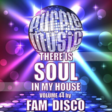 Fam Disco Presents There is Soul in My House Vol.46 (2023)