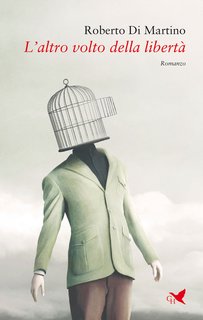 Roberto Di Martino - L’altro volto della libertà (2022)