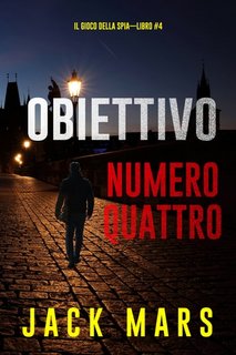 Jack Mars - Obiettivo numero quattro. Il gioco della spia Libro 4 (2023)