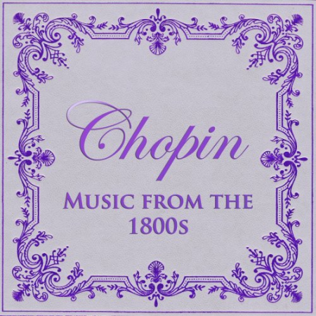 VA - Chopin - Music from the 1800s (2021)