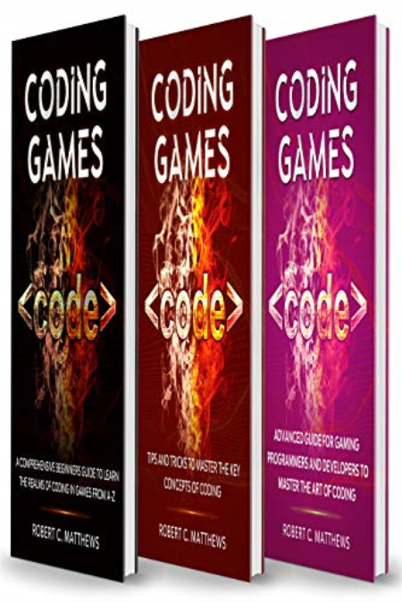 Coding Games: 3 books in 1 -A Beginners Guide to Learn the Realms of Coding in Games +Tips and Tricks