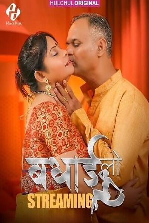 Badhai Lo (2025) Hindi Season 01 [Episodes 01-03 Added] | WEB-DL | 1080p | 720p | 480p | Hulchul WEB Series | Download | Watch Online