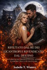 Isabelle T. Winters – Rifiutato dal Re dei Licantropi e rivendicato dal Destino (2026)