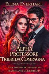 Elena Everhart – I Diari Tribrid Vol. 5. Alpha professore tribride compagna (2026)