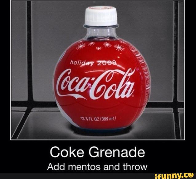 Smesne slike - Page 16 Coke-Grenade-Add-Mentos-And-Throw-Funny-Coca-Cola