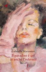 Gabriella Maramieri – Il paradiso è qui (e anche l’inferno) (2026)