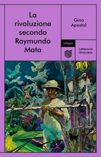 Gina Apostol - La rivoluzione secondo Raymundo Mata (2023)