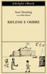 Saul Steinberg, Aldo Buzzi – Riflessi e ombre (2026)