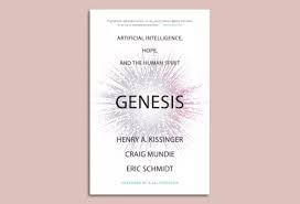 Genesis: Artificial Intelligence, Hope, and the Human Spirit 