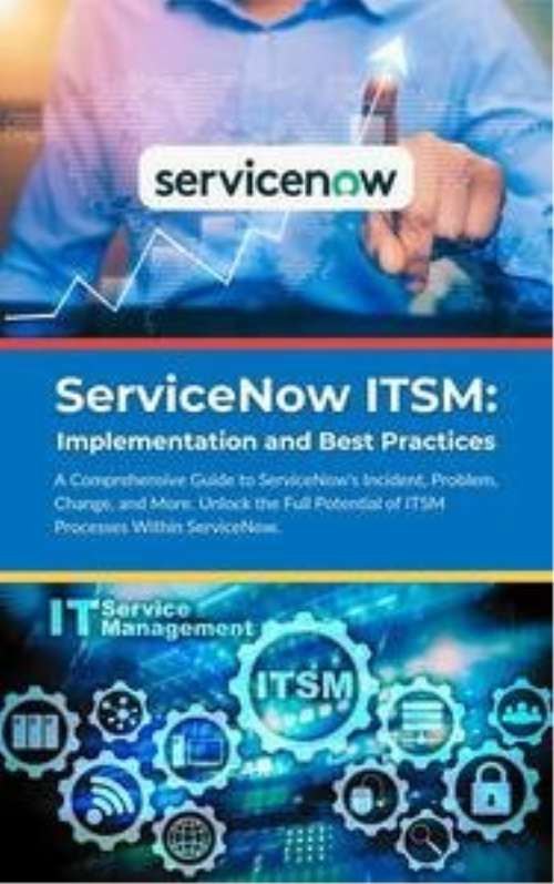 ServiceNow ITSM: Implementation and Best Practices