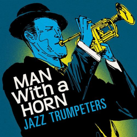 VA - Man With a Horn Jazz Trumpeters (2021)