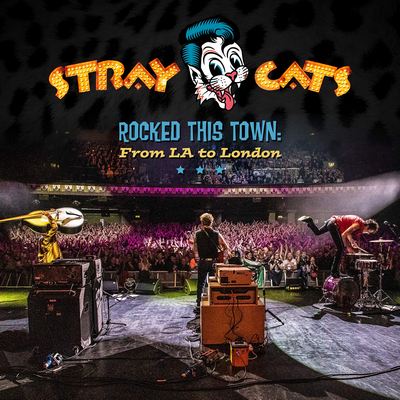 Stray Cats - Rocked This Town: From LA to London (2020) [CD-Quality + Hi-Res] [Official Digital Release]