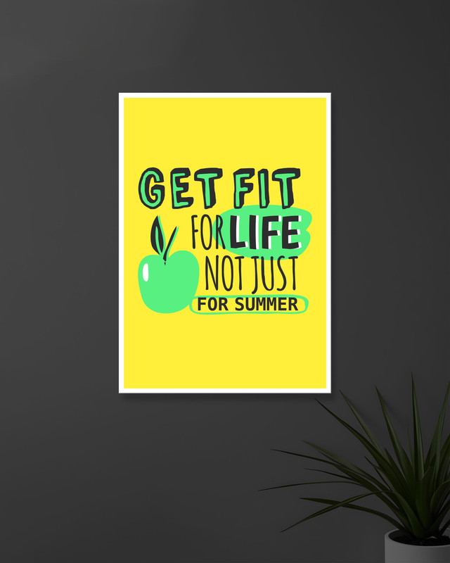 Get Fit For Life Not Just For Summer | Typography | Quotes Posters