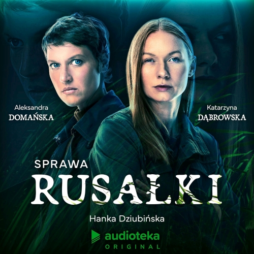 Dziubińska Hanka - Sprawa Rusałki (SUPERPRODUKCJA)