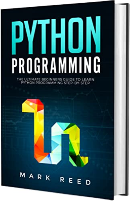 Python Programming: The Ultimate Beginners Guide to Learn Python Programming Step-by-Step (Computer Programming)