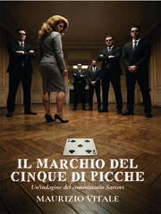 Maurizio Vitale – Le indagini del commissario Sartori Vol. 3. Il Marchio del Cinque di Picche (2026)