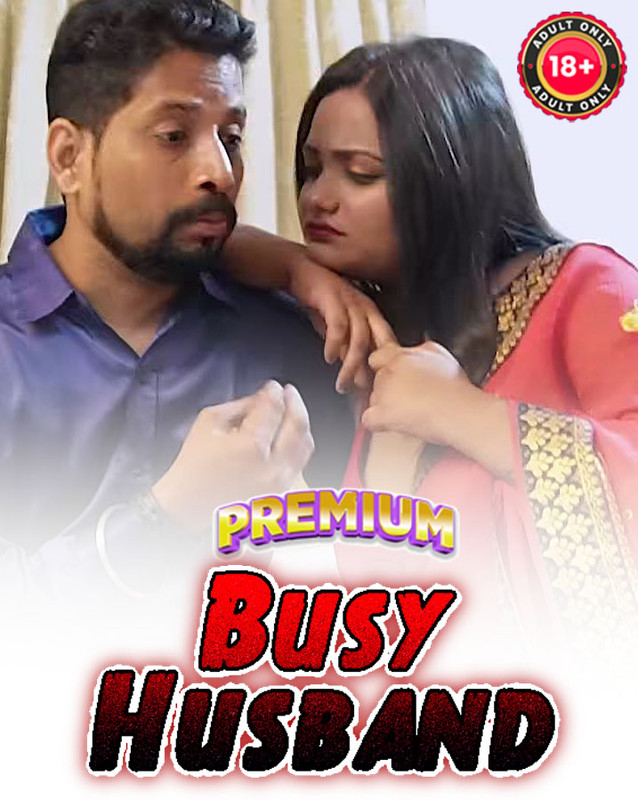 Busy Husband 2025 Hindi Uncut Hot Short Film