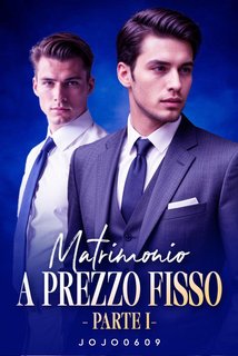 jojo0609 - Matrimonio a prezzo fisso Parte I (2024)